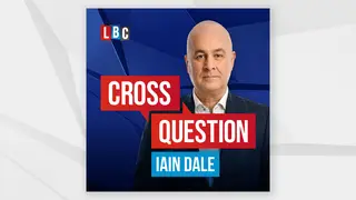 Cross Question With Iain Dale: The Debate Podcast From LBC