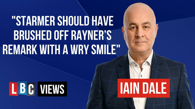 LBC Views: Starmer should have brushed off Rayner's remark with a wry smile