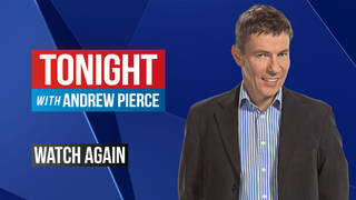 Tonight with Andrew Pierce | Watch again