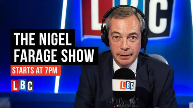 Nigel Farage: Live from 7pm on LBC
