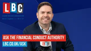 Dean Dunham asks FCA  - the Financial Conduct Authority what LBC listeners want to know